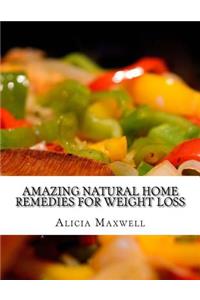 Amazing Natural Home Remedies For Weight Loss