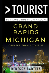 Greater Than a Tourist - Grand Rapids Michigan USA