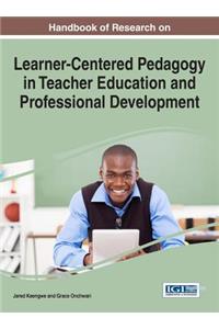 Handbook of Research on Learner-Centered Pedagogy in Teacher Education and Professional Development
