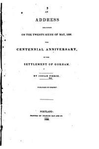 Address Delivered on the Twenty-sixth of May, 1836, the Centennial Anniversary