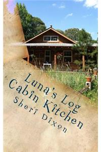 Luna's Log Cabin Kitchen