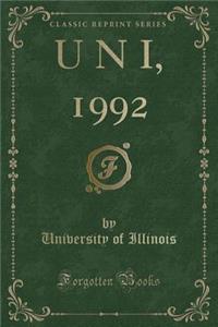 U N I, 1992 (Classic Reprint)