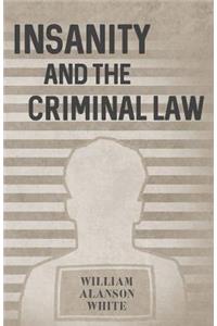 Insanity and the Criminal Law