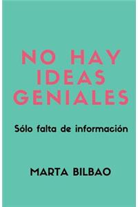 No hay ideas geniales