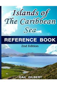 Islands of the Caribbean Sea Reference Book: 2nd Edition