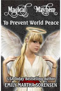 To Prevent World Peace