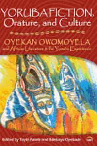 Yoruba Fiction, Orature And Culture