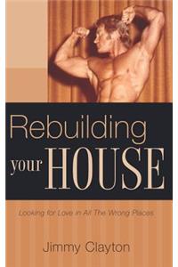 Rebuilding Your House