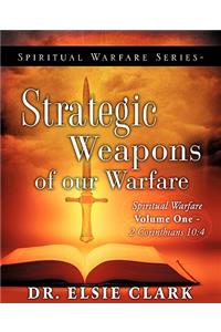 Spiritual Warfare Series-Strategic Weapons of our Warfare