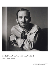 The Body and its Dangers & Other Stories
