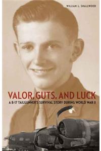 Valor, Guts, and Luck