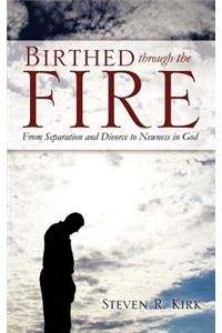 Birthed Through the Fire