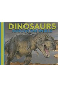 Dinosaurs Around the World