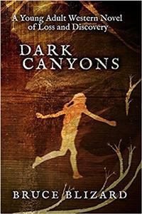 Dark Canyons: A Young Adult Western Novel of Loss and Discovery