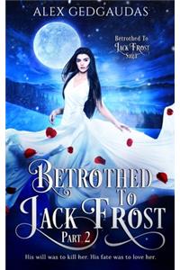 Betrothed To Jack Frost 2