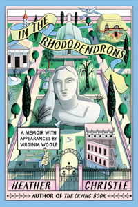 In the Rhododendrons: A Memoir with Appearances by Virginia Woolf