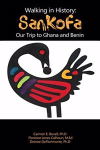 Walking in History: Sankofa: Our Trip to Ghana and Benin