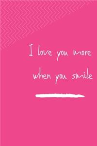 I Love You More When You Smile