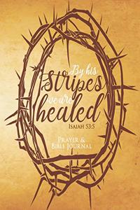 By His Stripes We Are Healed Isaiah 53