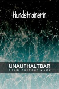 Hundetrainerin - UNAUFHALTBAR - Terminplaner 2020