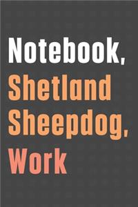 Notebook, Shetland Sheepdog, Work