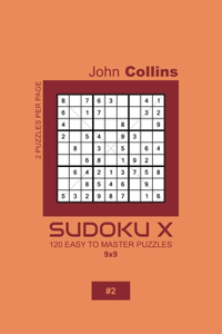 Sudoku X - 120 Easy To Master Puzzles 9x9 - 2