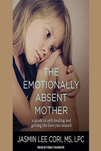 The Emotionally Absent Mother Lib/E