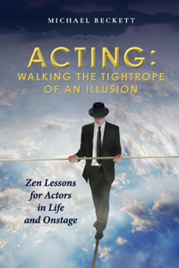 Acting: Walking the Tightrope of an Illusion