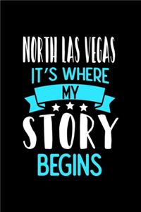 Notizbuch North Las Vegas It's Where My Story Begins
