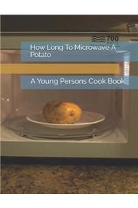 How Long To Microwave A Potato