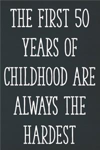 The First 50 Year of Childhood Are Always the Hardest