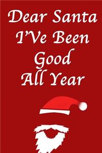 DEAR SANTA, I've Been Good All Year/ Red Notebook Version