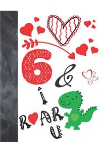 6 & I Roar You