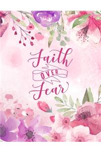 Faith Over Fear: Christian Notebook: 8.5"x11" Composition Notebook with Christian Quote: Inspirational Gifts for Religious Men & Women (Christian Notebooks)