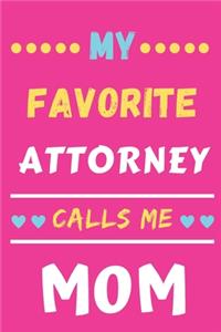 My Favorite attorney Calls Me Mom