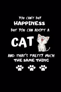 You can't buy happiness but you can adopt a cat and that's pretty much the same thing
