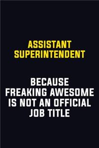 Assistant Superintendent Because Freaking Awesome Is Not An Official Job Title