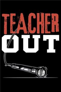Teacher Out