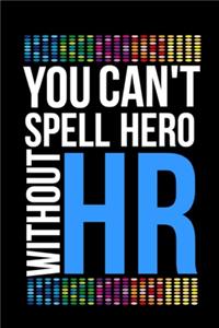 You Can't Spell Hero Without HR