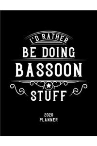I'd Rather Be Doing Bassoon Stuff 2020 Planner