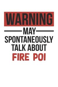 Warning May Spontaneously Talk About FIRE POI Notebook FIRE POI Lovers OBSESSION Notebook A beautiful