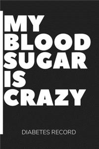 My Blood Sugar is Crazy