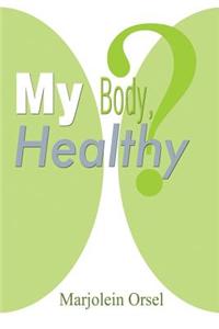 My Body, Healthy?
