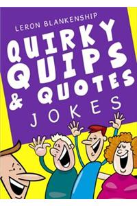 Quirky Quips & Quotes