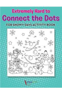 Extremely Hard to Connect the Dots for Snowy Days Activity Book Book