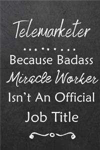 Telemarketer Because Bad Ass Miracle Worker Isn't An Official Job Title