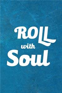 Roll With Soul