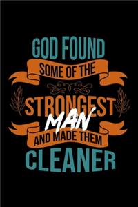 God found some of the strongest and made them cleaner