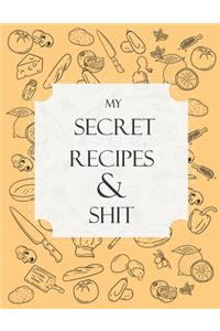 My Secret Recipes and Shit