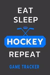 Eat Sleep Hockey Repeat Game Tracker